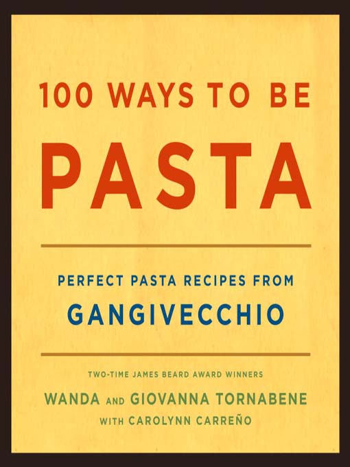 Title details for 100 Ways to Be Pasta by Wanda Tornabene - Available